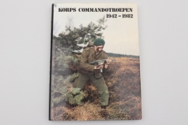 Korps Commandotroepen 1942-1982 - Maalderink, Schulten, Kasperink-Taekema